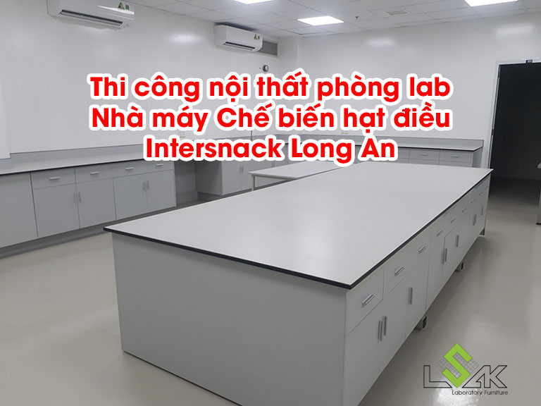 Thi công nội thất phòng lab nhà máy chế biến hạt điều Intersnack Long An