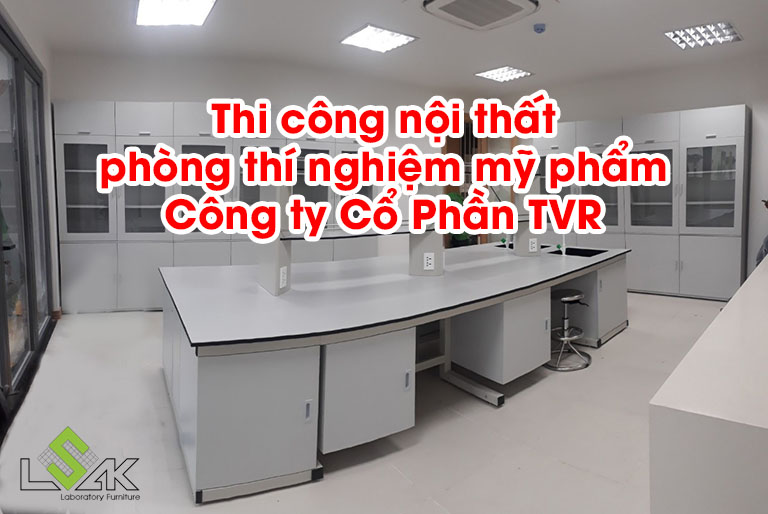 Thi công nội thất phòng thí nghiệm mỹ phẩm Công ty Cổ Phần TVR
