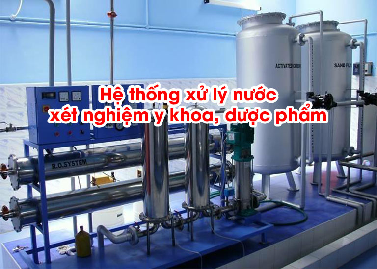 Hệ thống xử lý nước xét nghiệm y khoa, dược phẩm