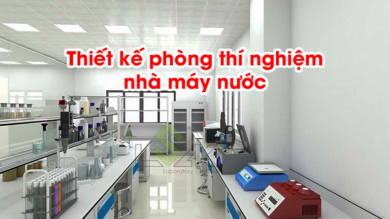 Thiết kế phòng thí nghiệm nhà máy nước
