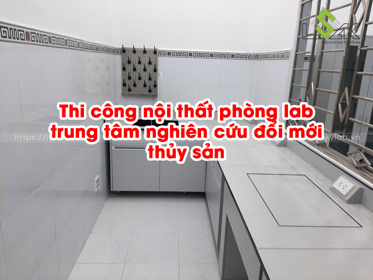 Thi công nội thất phòng lab trung tâm nghiên cứu đổi mới thủy sản